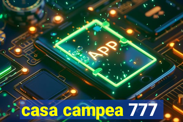 casa campea 777
